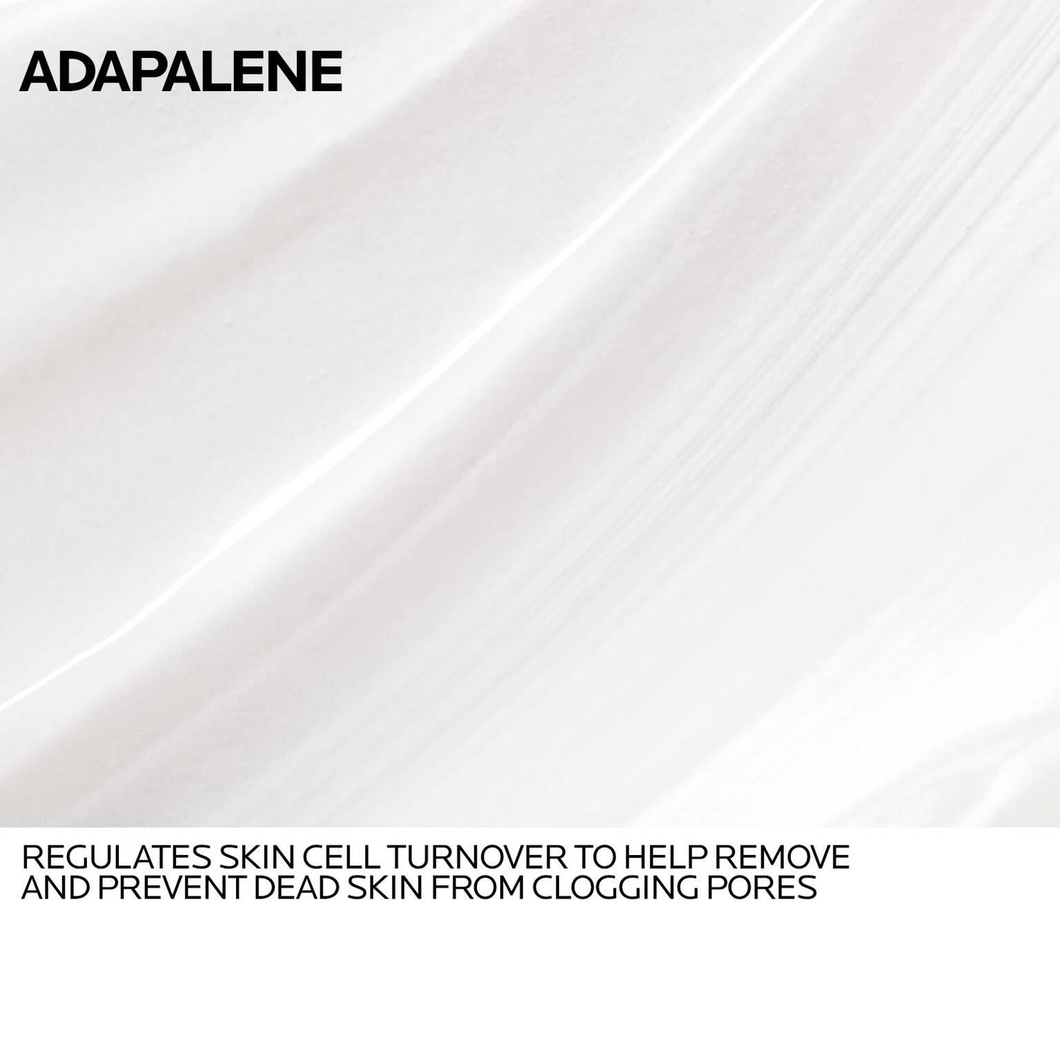 effaclar-adapalene-gel-0-1-topical-retinoid-for-acne-b7 Anthelios-Adapalene-INGREDIENTS-REV-1500x1500.jpg